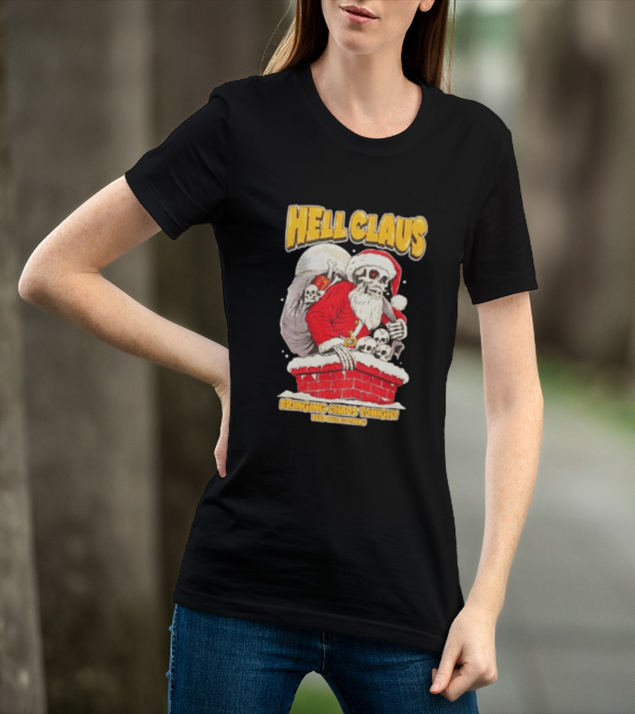 Hell Claus Bringing Chaos Tonight Dead Man Clothing Santa Skeleton T-Shirt