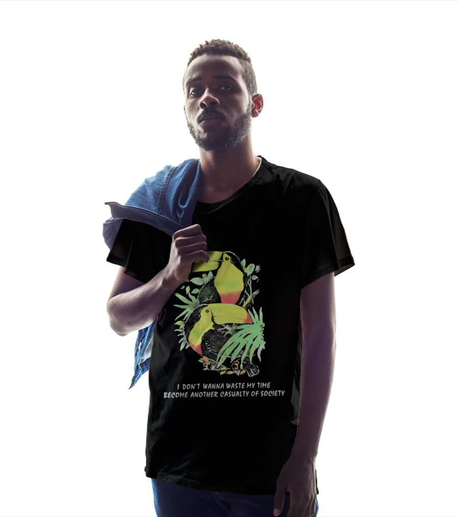 I Don't Wanna Waste My Time Become Another Casualty Of Society Toucan Tropical T-Shirt