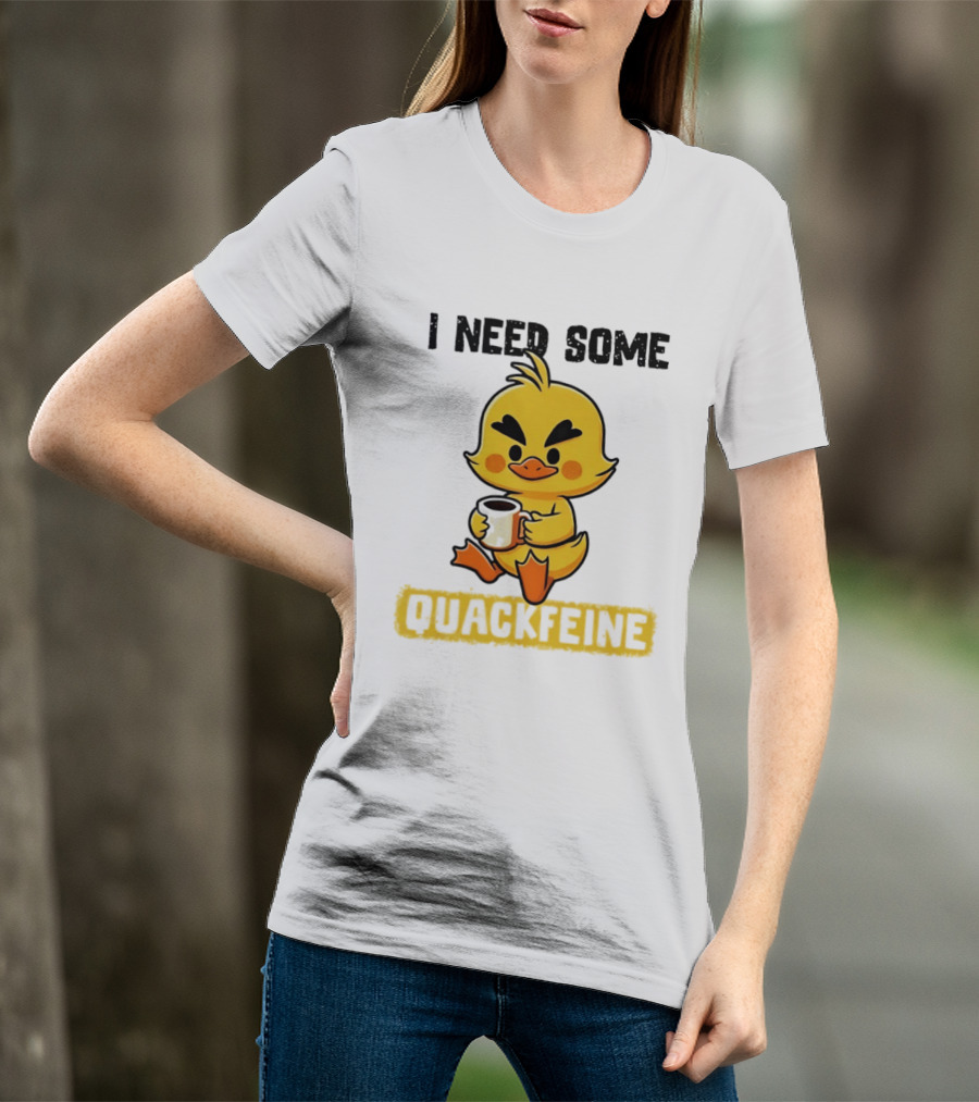I Need Some Quackfeine Duck Coffee Cute Duck Holding T-Shirt