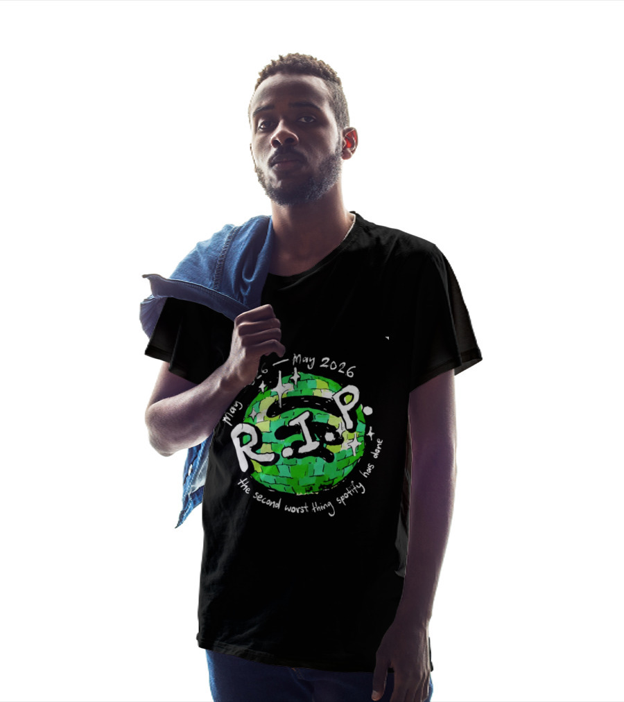 May 2026 RIP The Second Worst Thing Spotify Has Done T-Shirt