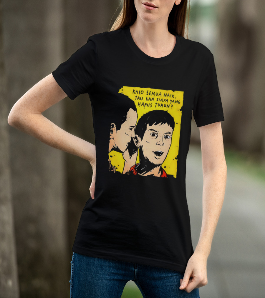 Kalo Semua Naik Tau Kan Siapa Yang Harus Turun Yellow Background Portrait Duo T-Shirt