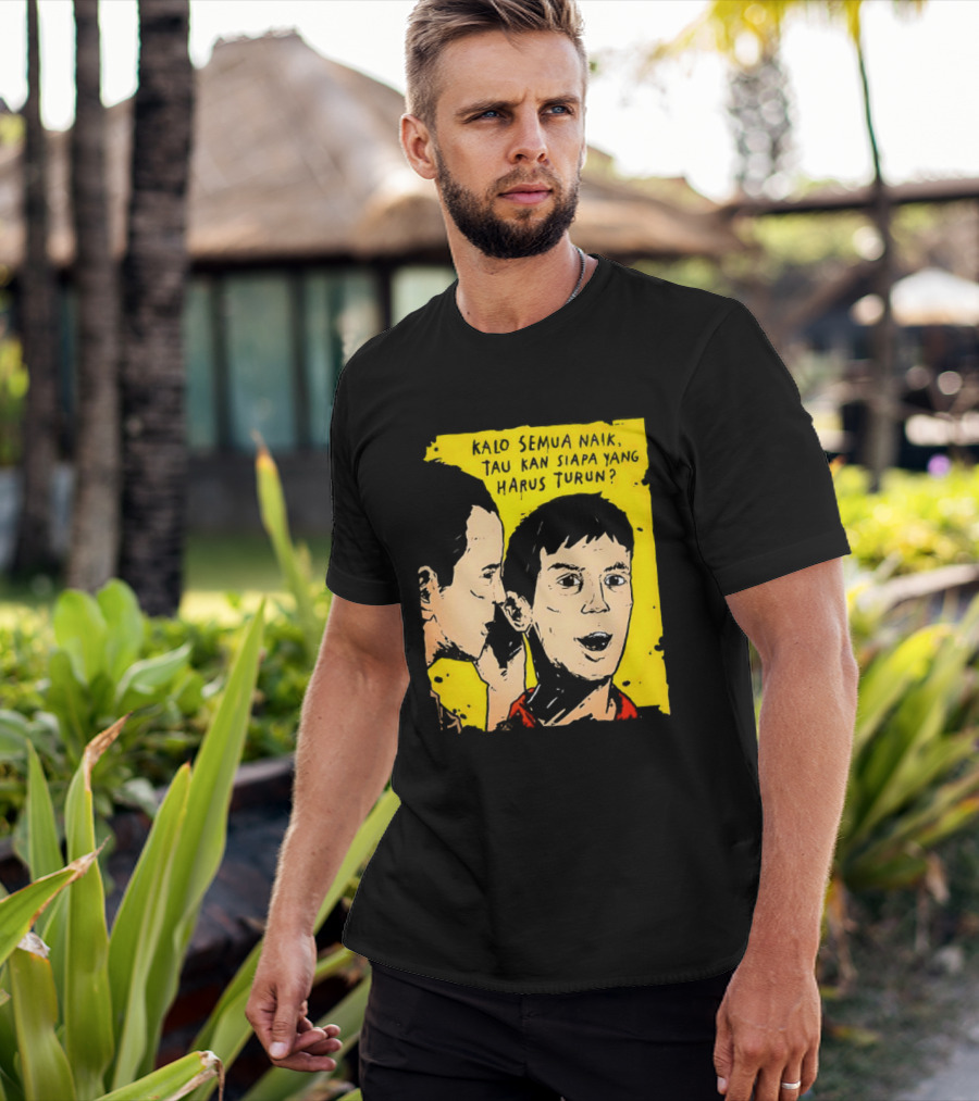 Kalo Semua Naik Tau Kan Siapa Yang Harus Turun Yellow Background Portrait Duo T-Shirt