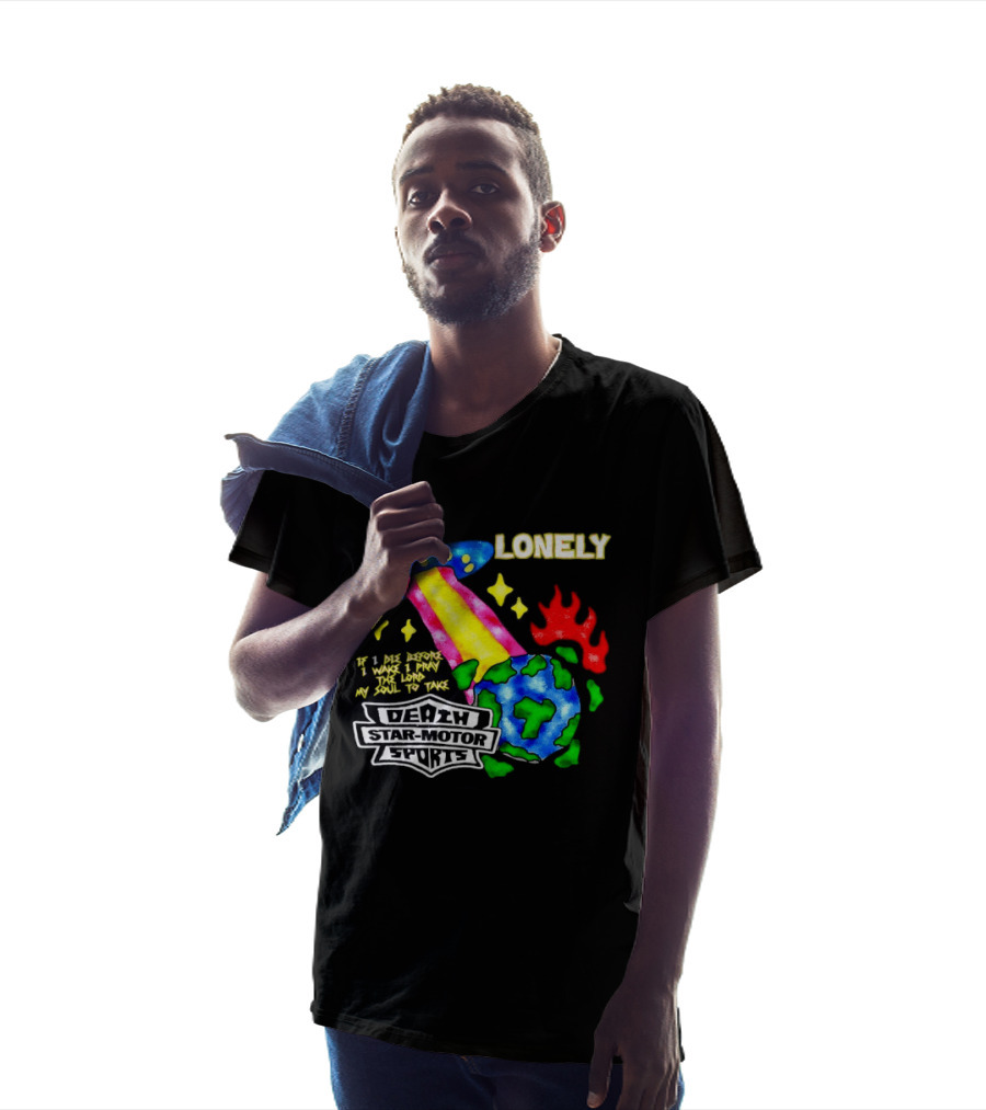 Lonely If I Die Before I Wake Death Star Motor Sports UFO Planet T-Shirt