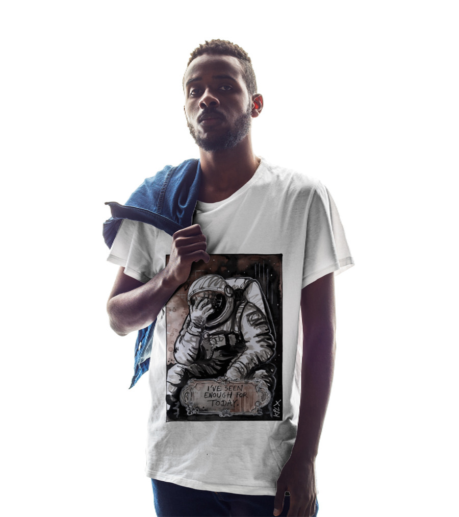 I've Seen Enough For Today Astronaut Space Exploration T-Shirt