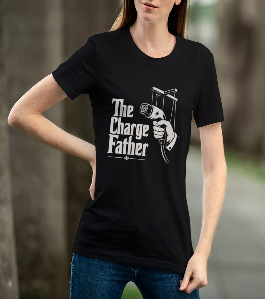 The Charge Father EV Charger Plug Parody Eco Friendly Transport T-Shirt