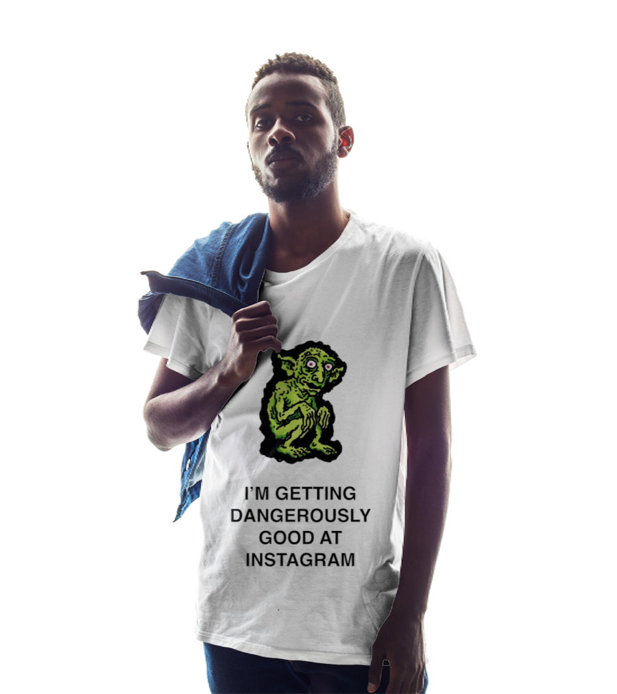 Goblin I'm Getting Dangerously Good At Instagram Funny Meme T-Shirt