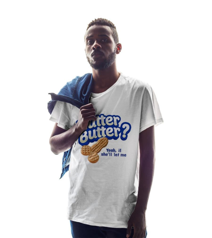 Nutter Butter Yeah If She'll Let Me Peanut T-Shirt