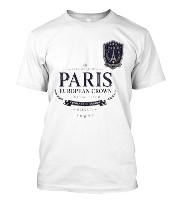 Paris City Of Light European Crown Football Club T-Shirt