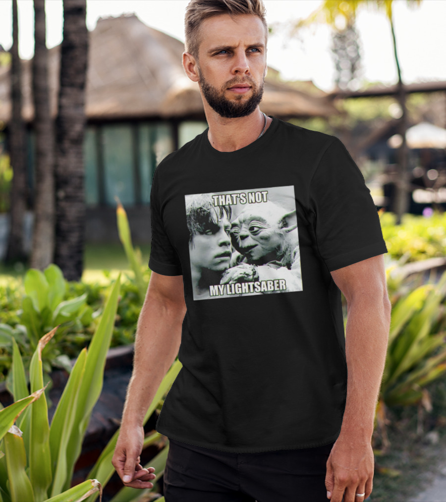 Luke Skywalker Yoda That's Not My Lightsaber Star Wars T-Shirt