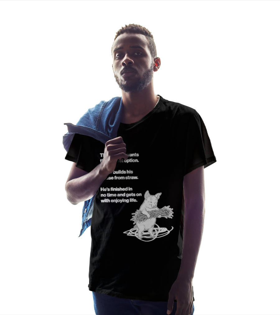 The First Pig Chooses Straw House For Easy Living Enjoyment T-Shirt