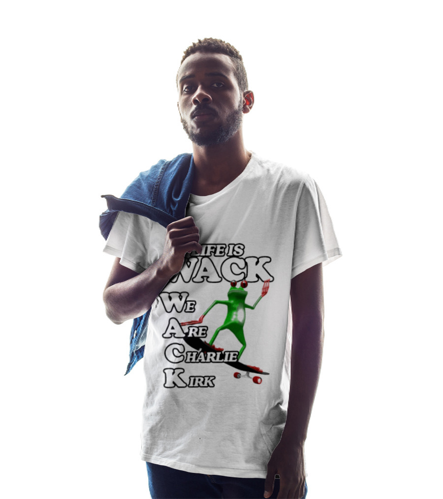 Life Is Wack Frog Skateboarding We Are Charlie Kirk T-Shirt