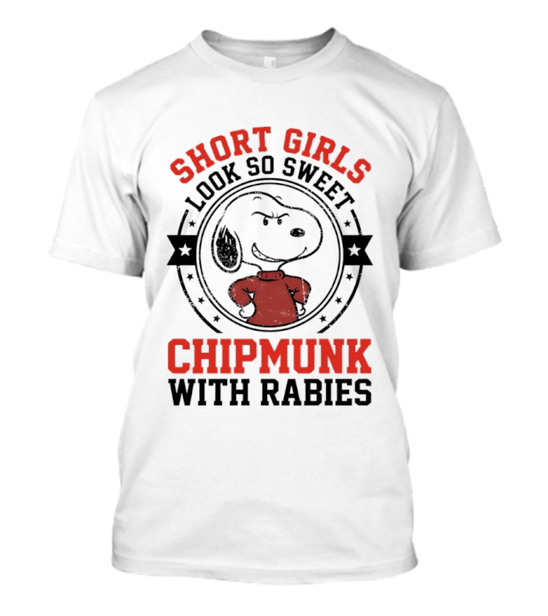 Short Girls Look So Sweet Chipmunk With Rabies Snoopy T-Shirt