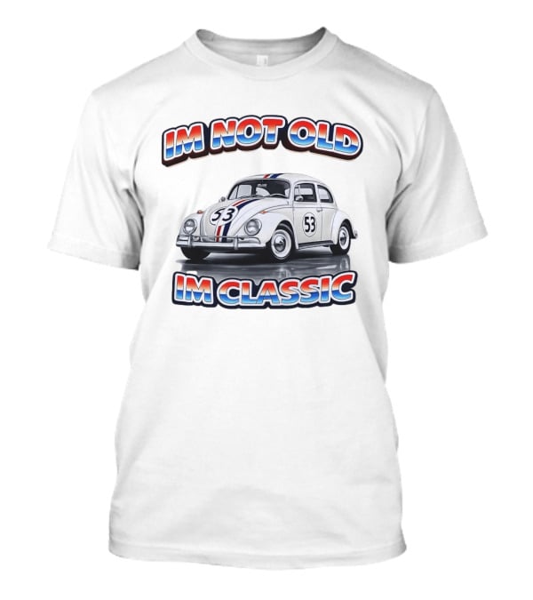 I'm Not Old I'm Classic White VW Beetle Race Car Number 53 Stripes T-Shirt
