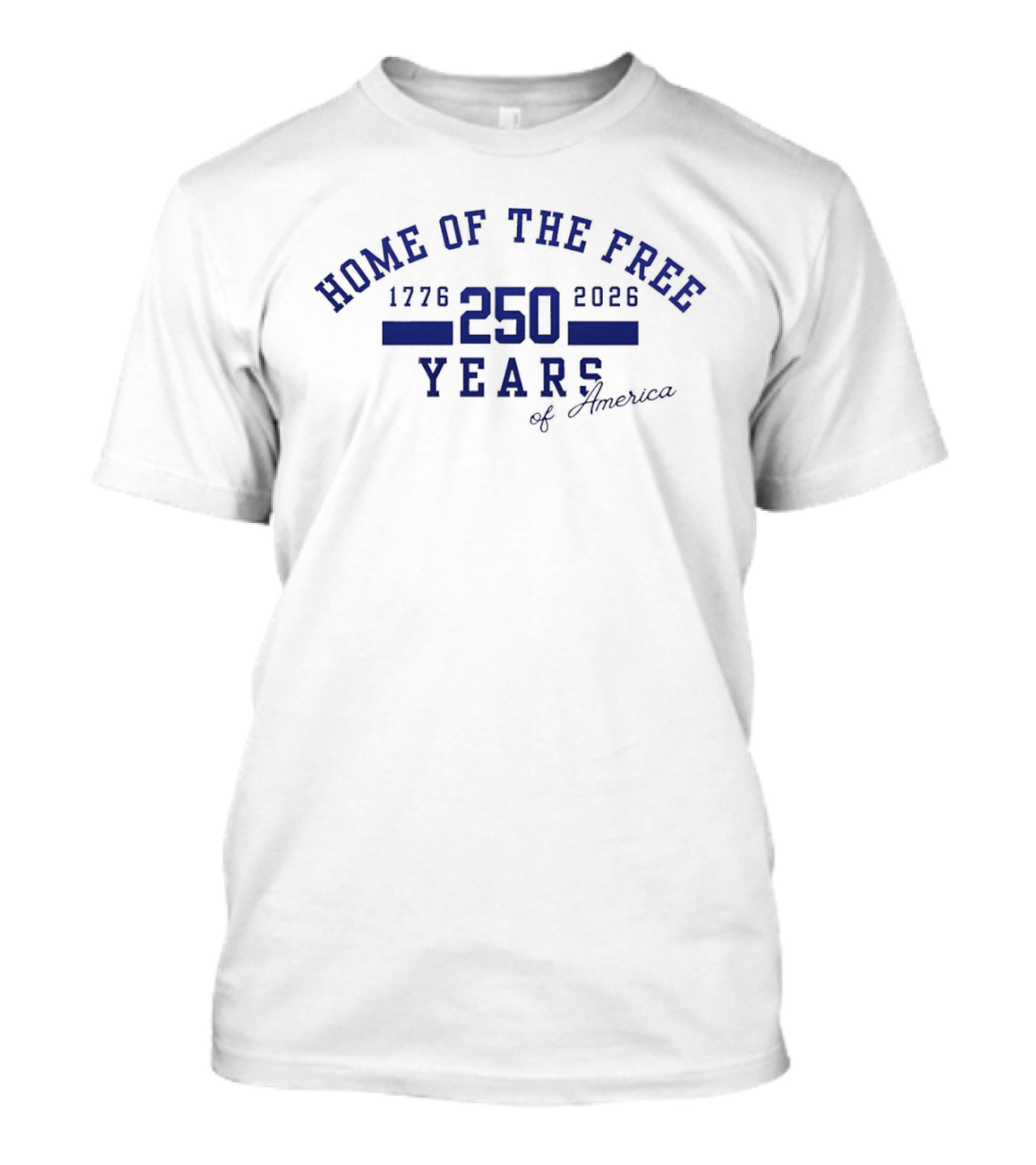 Home Of The Free 250 Years Of America 1776 2026 T-Shirt