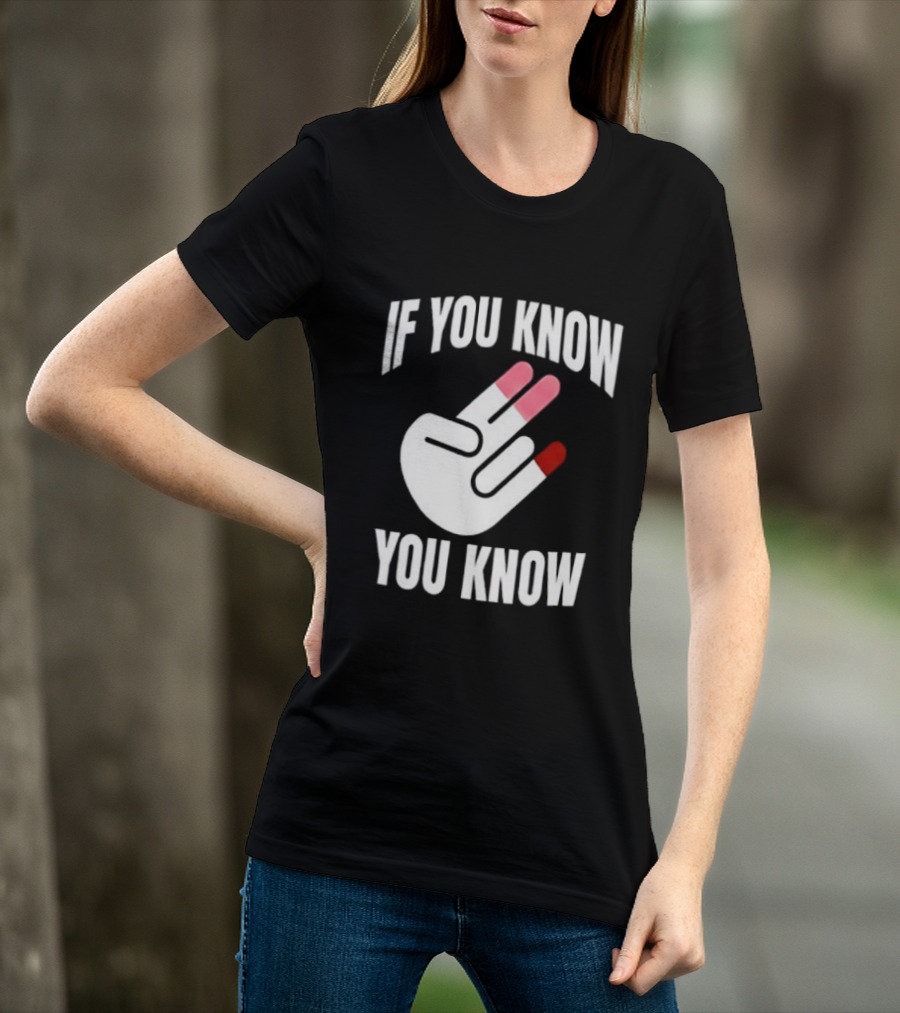 If You Know You Know Hand Gesture IYKYK Text And Finger T-Shirt
