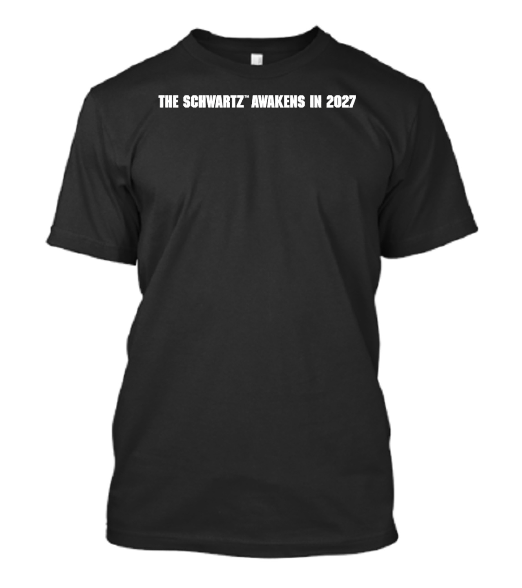 The Schwartz Awakens In 2027 T-Shirt