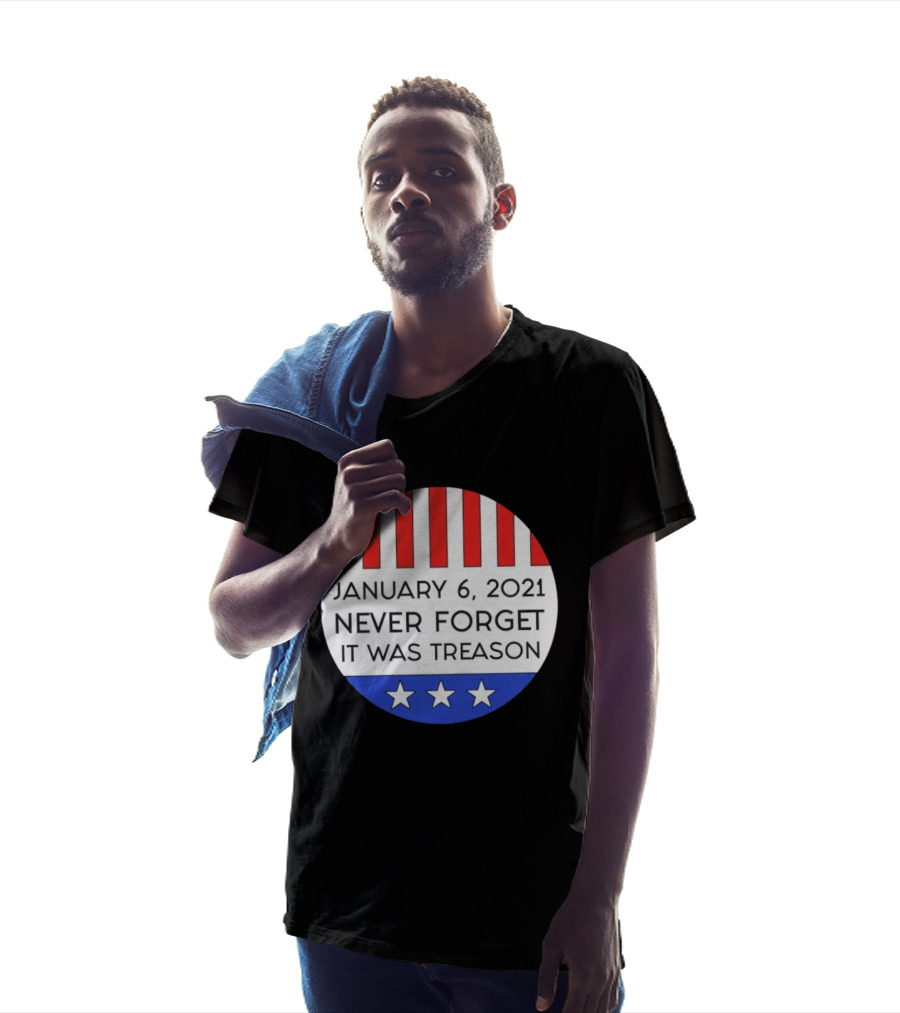 January 6 2021 Never Forget It Was Treason Red White Blue Stars Stripes T-Shirt