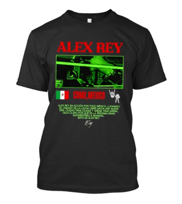 Alex Rey Lucha Libre CDMX Mexico Acción Superestrella Luchador T-Shirt