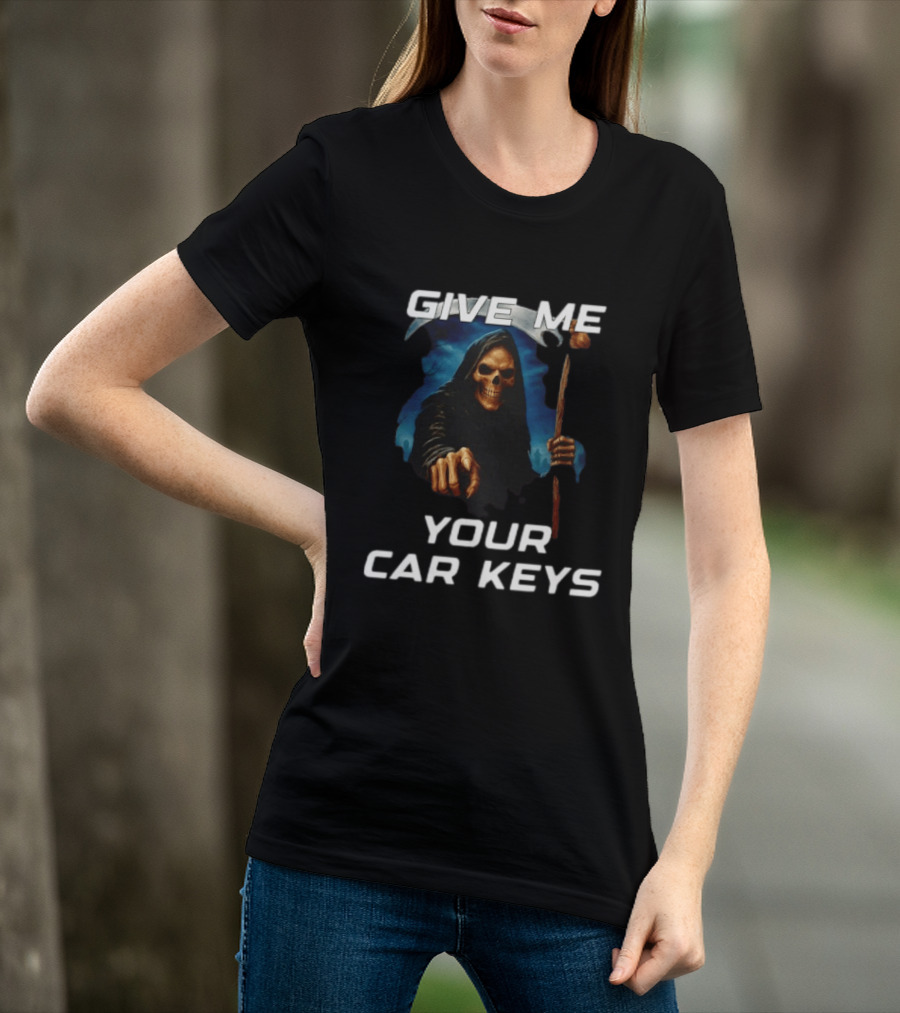 Give Me Your Car Keys Grim Reaper Skeleton Halloween Costume T-Shirt