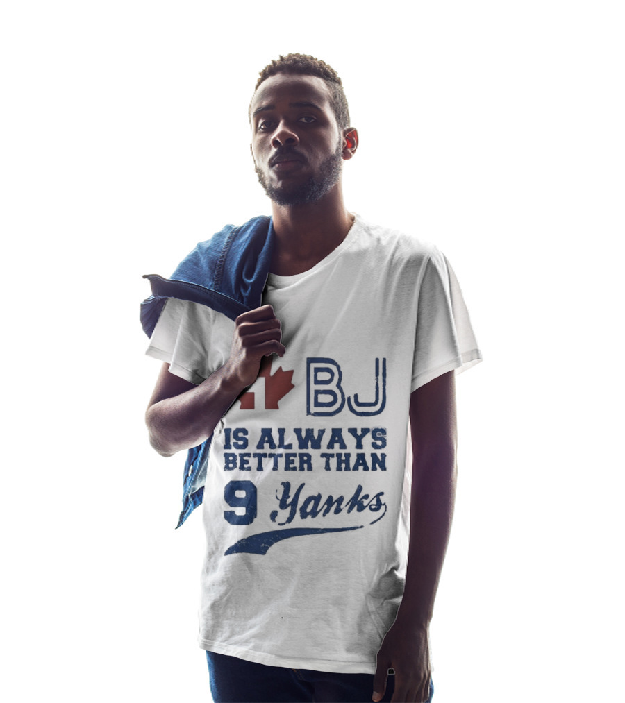 BJ Is Always Better Than 9 Yanks Canada Leaf T-Shirt
