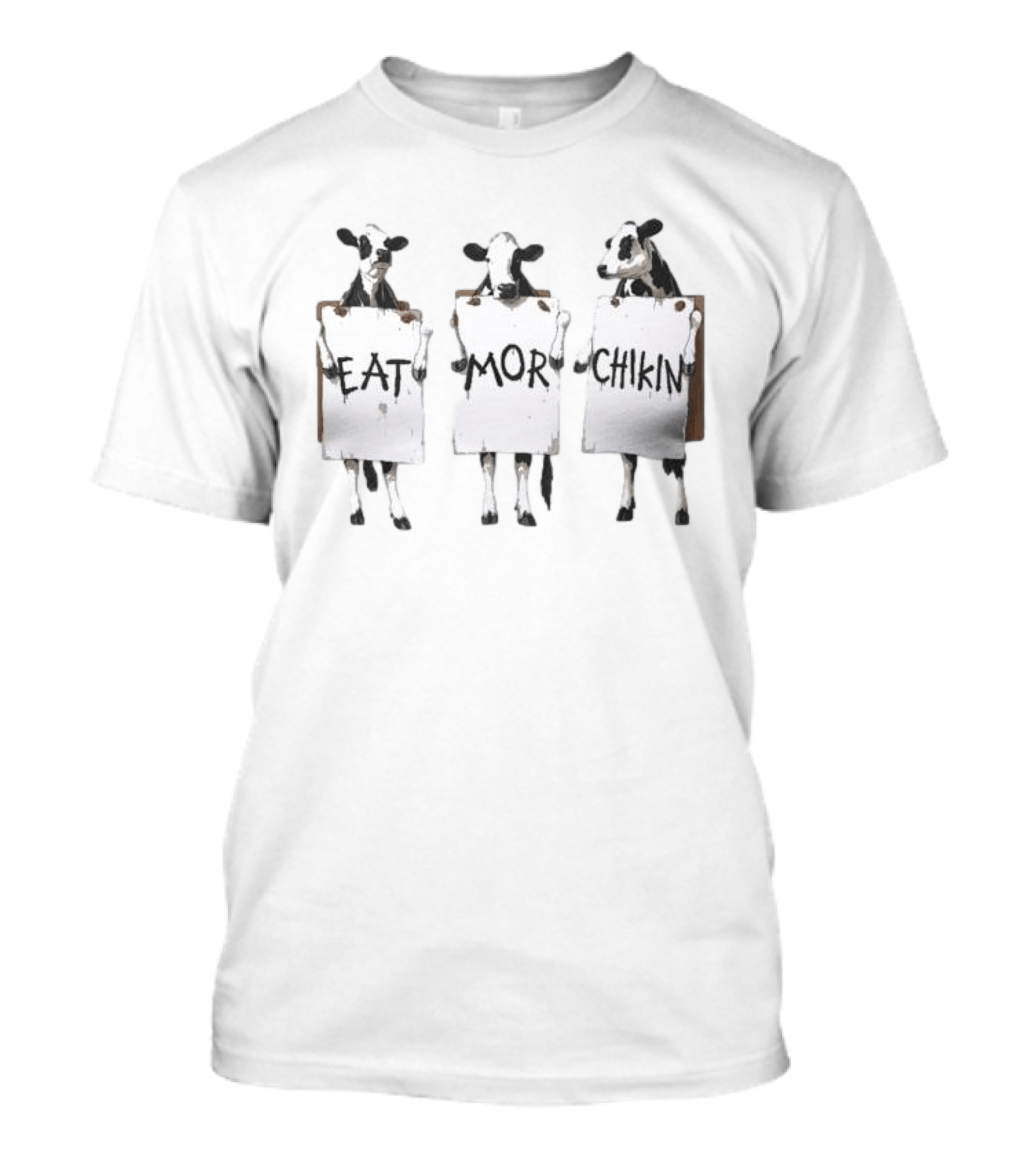Cow Eat Mor Chikin Funny Cows With Signs T-Shirt