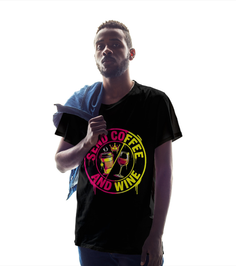Send Coffee And Wine Crown Coffee Cup Wine Glass Spray Paint T-Shirt