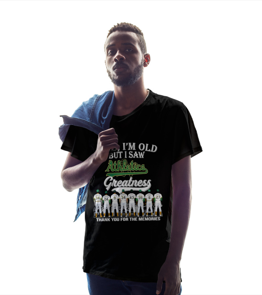 Yes I'm Old But I Saw Athletics Greatness Thank You For The Memories Players In Uniform T-Shirt