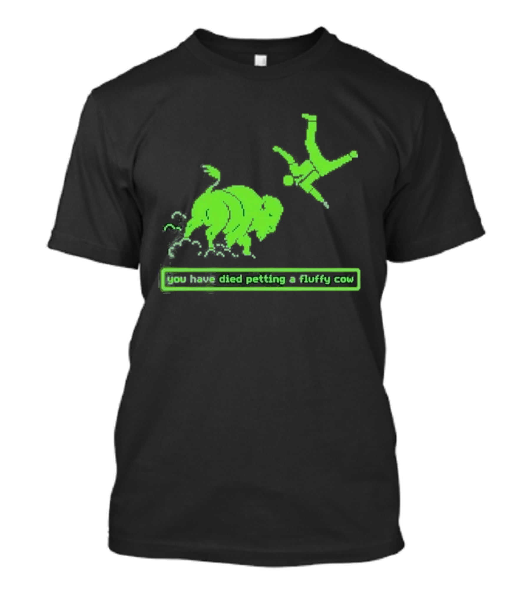 You Have Died Petting A Fluffy Cow Cartoon Humor Green Buffalo T-Shirt