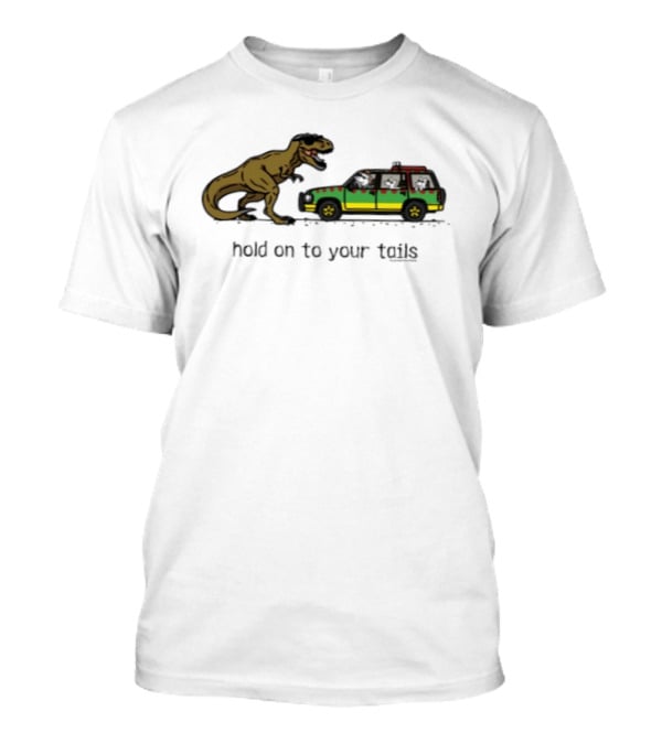 Hold On To Your Tails Dinosaur Chasing Jeep With Dogs T-Shirt