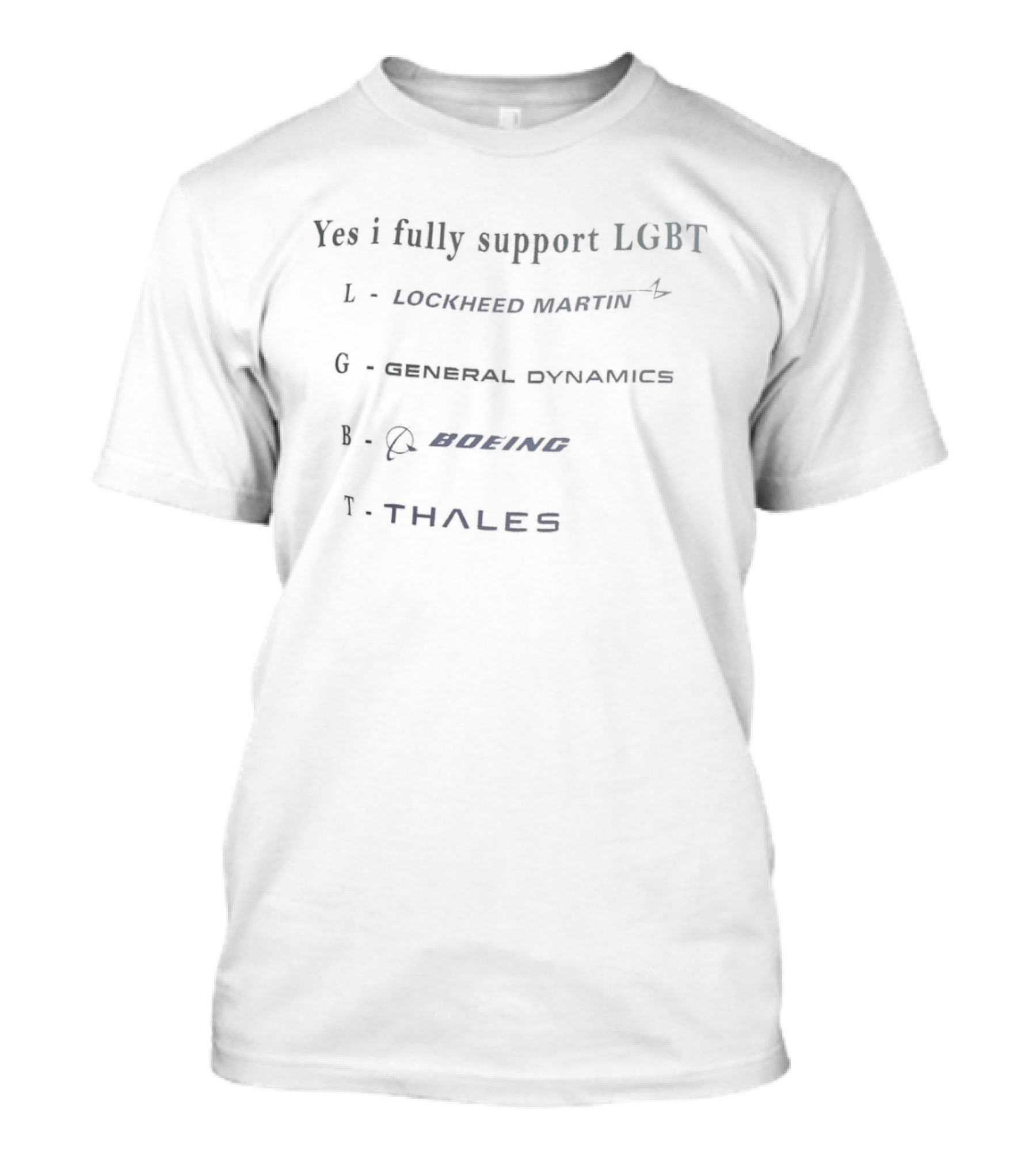 Yes I Fully Support LGBT Lockheed Martin General Dynamics Boeing Thales T-Shirt