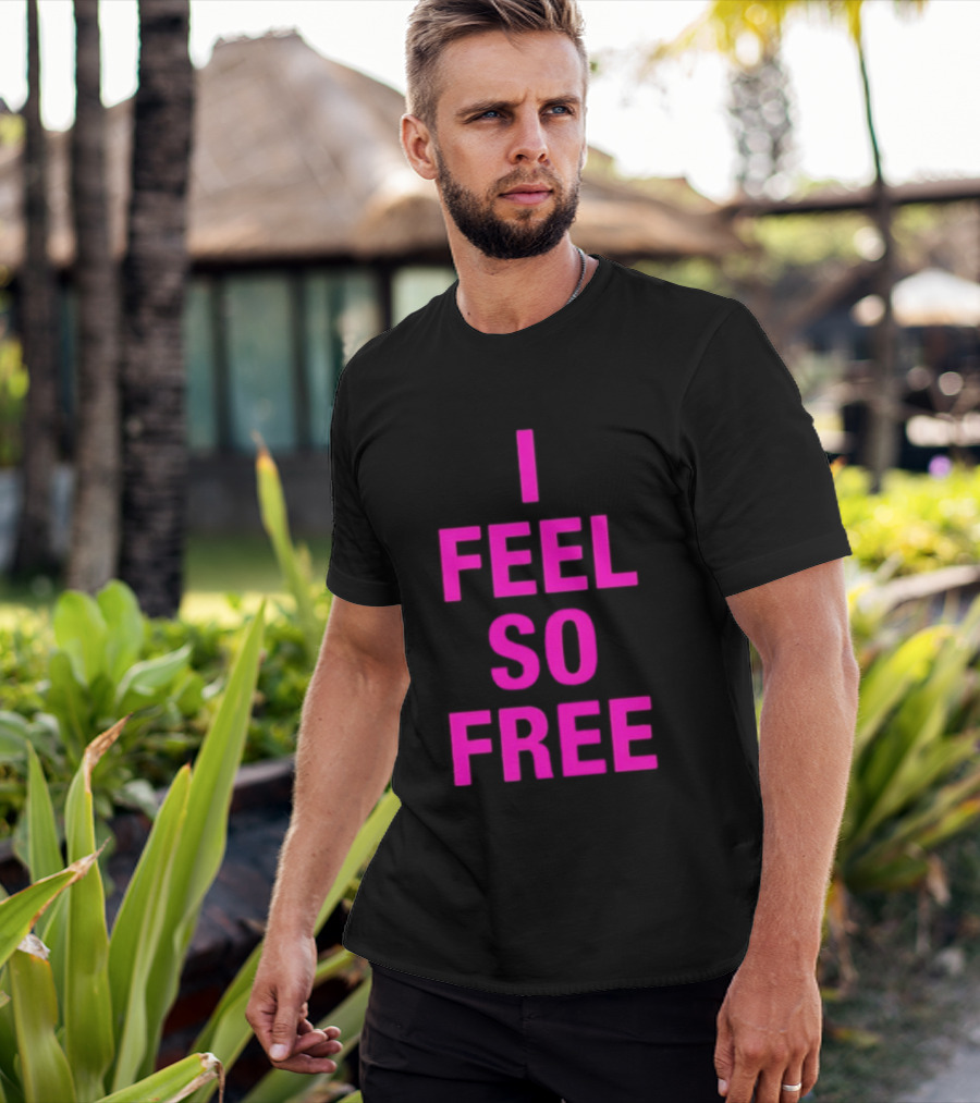 I Feel So Free Bold Pink T-Shirt