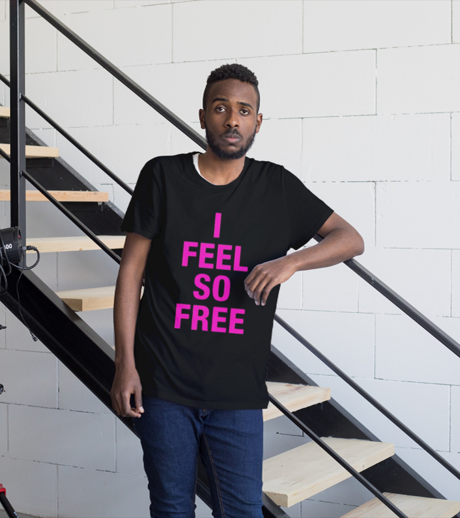 I Feel So Free Bold Pink T-Shirt