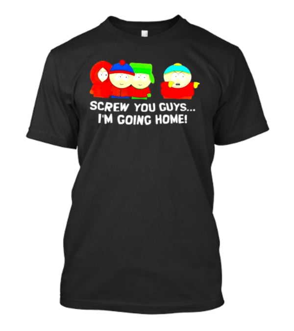 South Park Characters Cartman Screw You Guys I'm Going Home T-Shirt