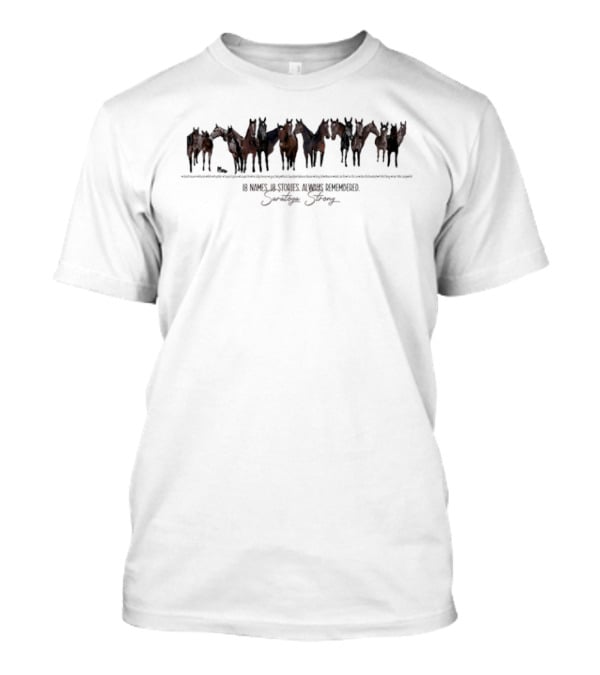 Saratoga Strong 18 Names 18 Stories Always Remembered Horse T-Shirt