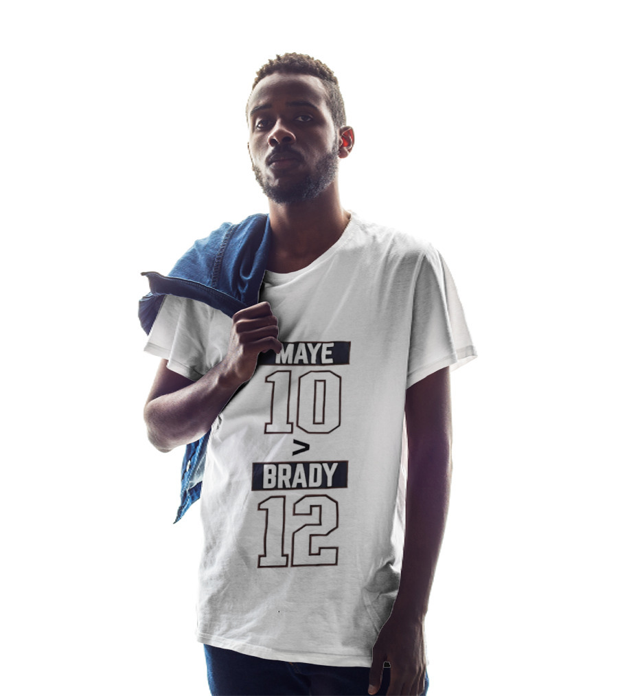 Maye 10 Greater Than Brady 12 T-Shirt