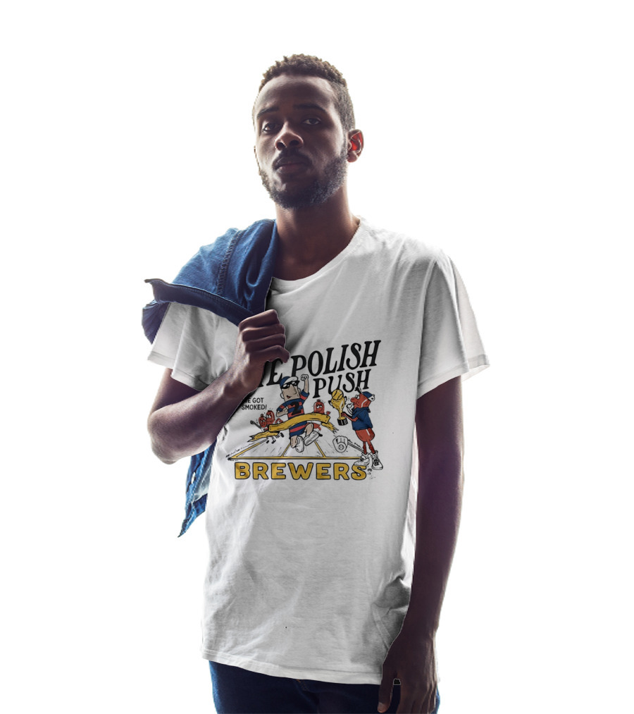 The Polish Push Brewers We Got Smoked Sausage Race T-Shirt
