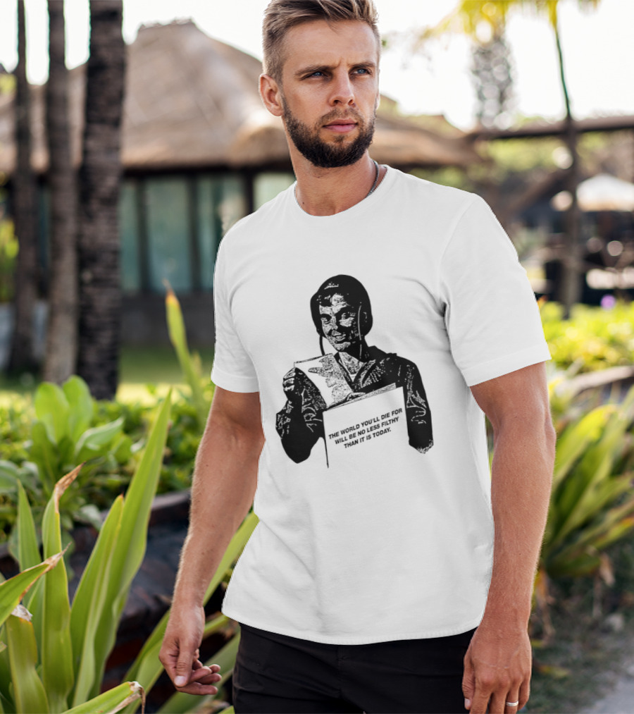 The World You'll Die For Will Be No Less Filthy Than It Is Today Menacing Figure With Sword And Roses T-Shirt