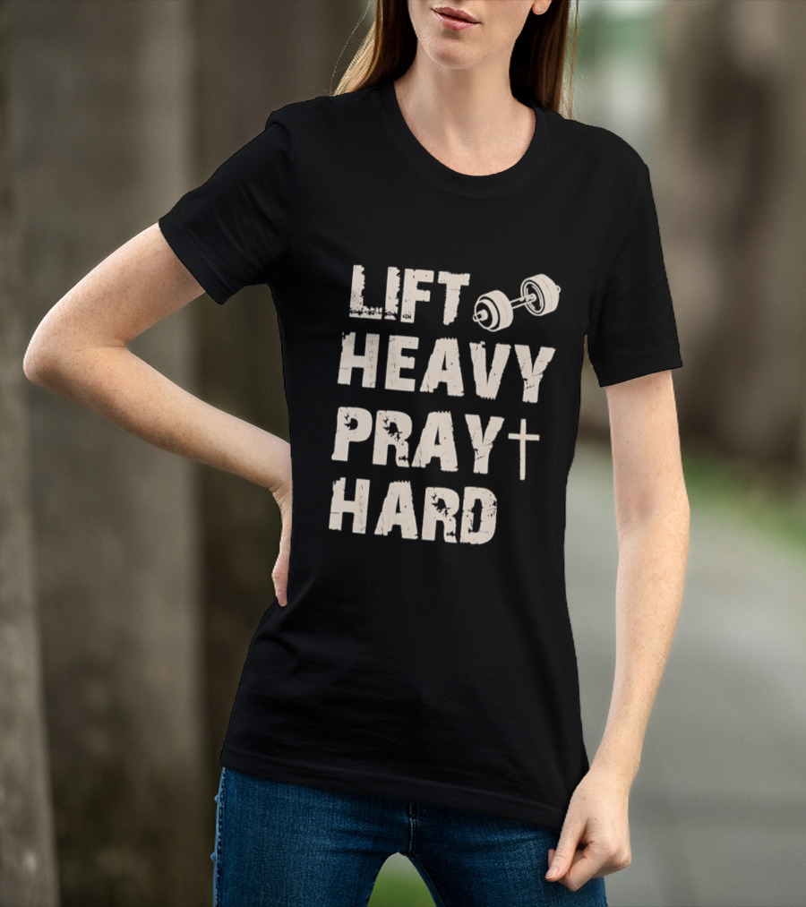 Christian Lift Heavy Pray Hard Dumbbell Fitness Motivation T-Shirt