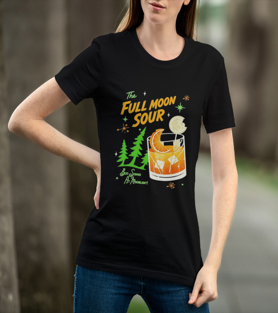 The Full Moon Sour Best Served At Moonlight With Citrus And Pine Trees T-Shirt