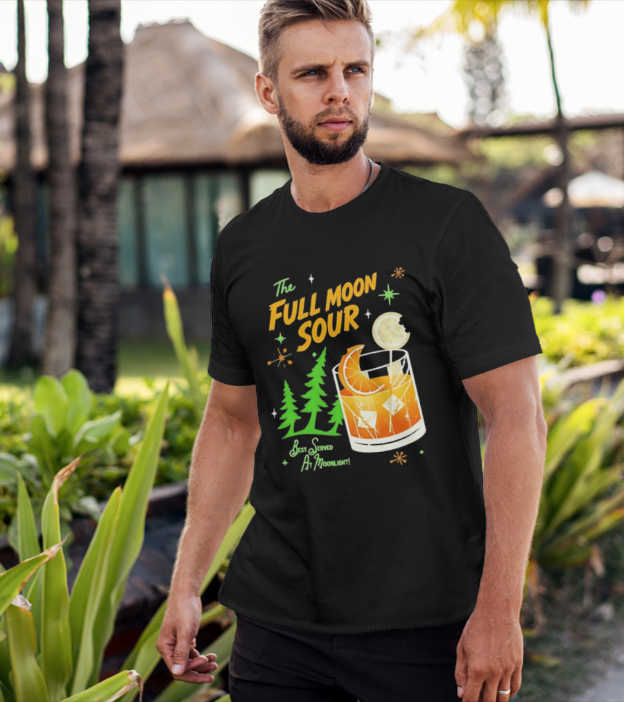 The Full Moon Sour Best Served At Moonlight With Citrus And Pine Trees T-Shirt