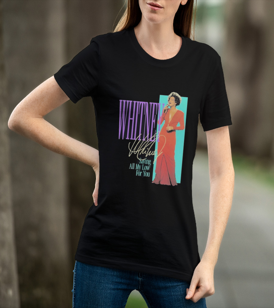 Whitney Houston Saving All My Love For You Nostalgic T-Shirt
