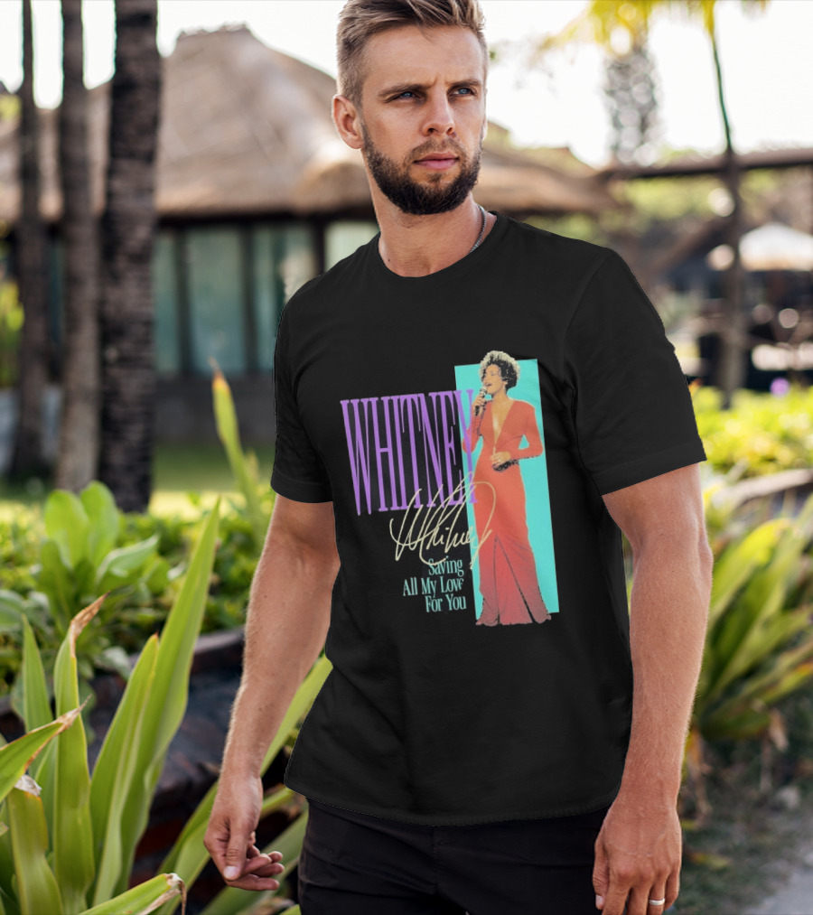 Whitney Houston Saving All My Love For You Nostalgic T-Shirt