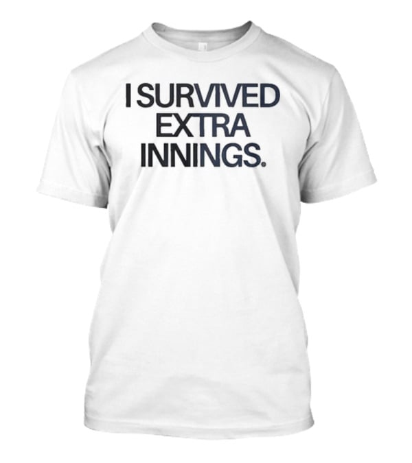 Yankees I Survived Extra Innings 12AM We Gone Do It Again T-Shirt