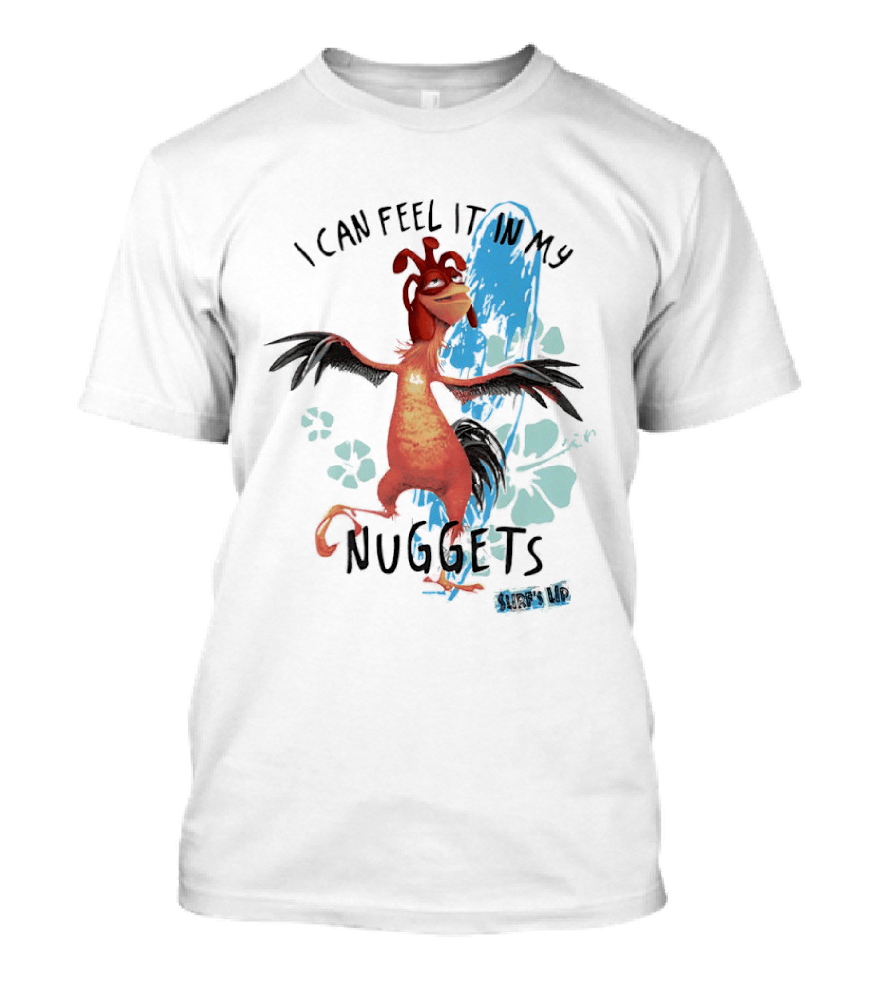 Chicken Joe I Can Feel It In My Nuggets Surf's Up Splash Fun T-Shirt