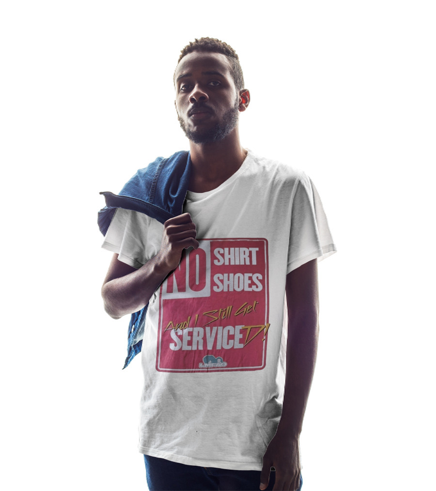 LMFAO No Shoes And I Still Get Serviced T-Shirt