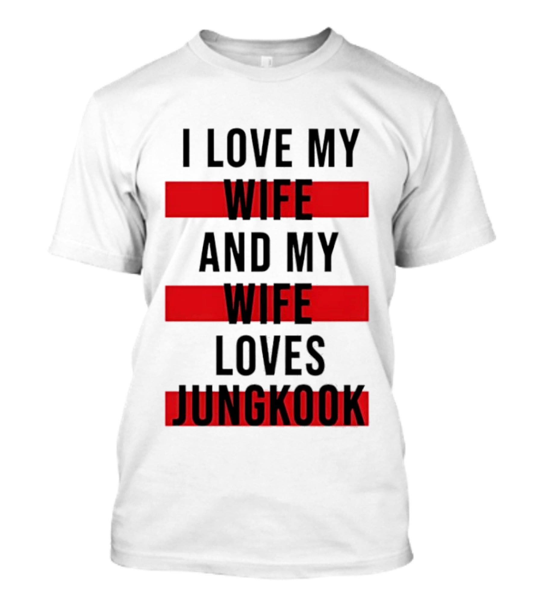 I Love My Wife And My Wife Loves Jungkook Trendy Husband T-Shirt