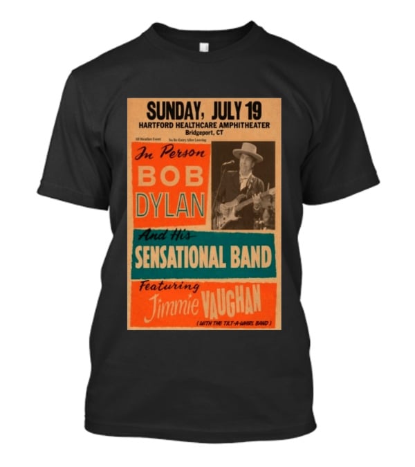 Sunday July 19 Bob Dylan Sensational Band Jimmie Vaughan Hartford HealthCare Amphitheater Bridgeport CT T-Shirt