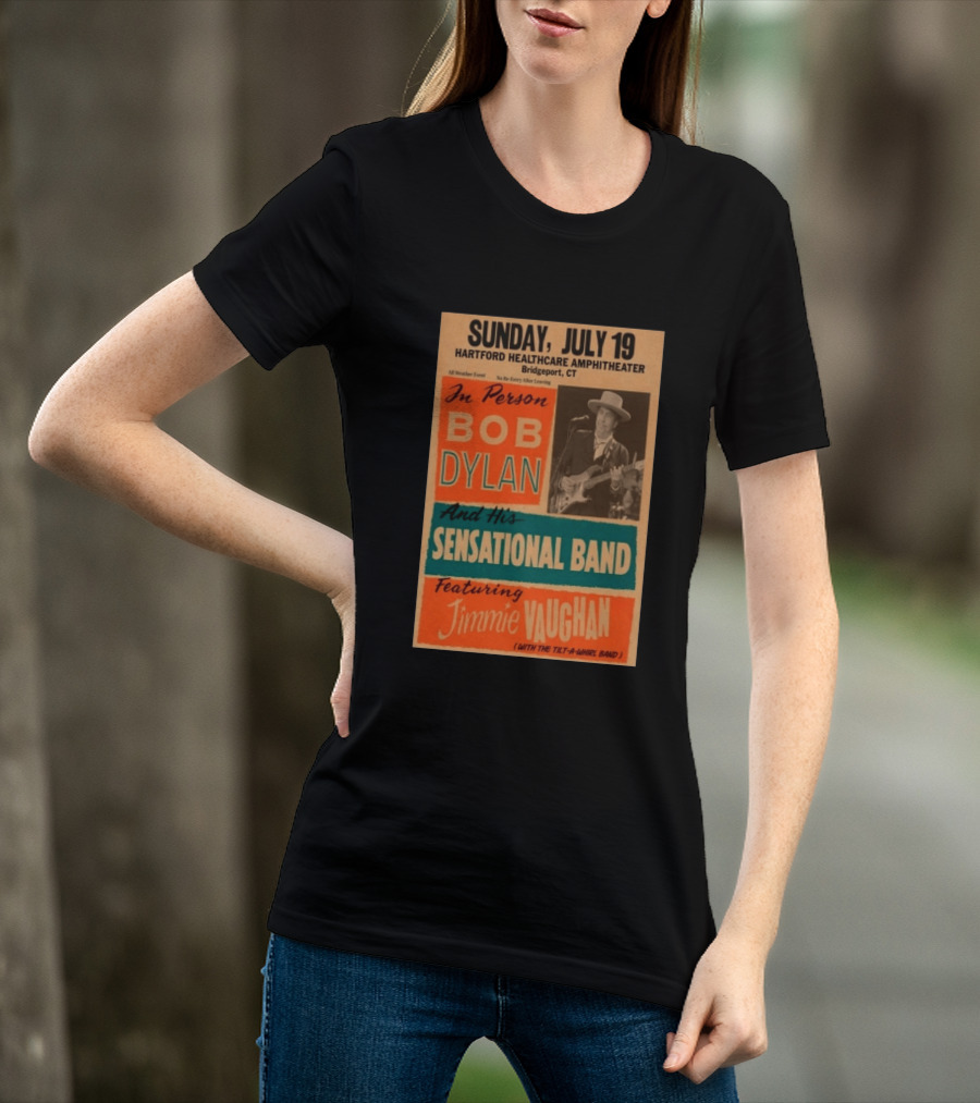Sunday July 19 Bob Dylan Sensational Band Jimmie Vaughan Hartford HealthCare Amphitheater Bridgeport CT T-Shirt