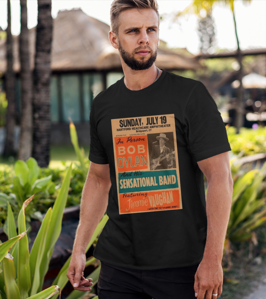 Sunday July 19 Bob Dylan Sensational Band Jimmie Vaughan Hartford HealthCare Amphitheater Bridgeport CT T-Shirt