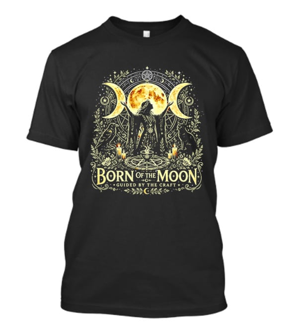 Born Of The Moon Guided By The Craft Witchcraft Lunar Magic Triple Moon Symbols Candles And Mystic T-Shirt
